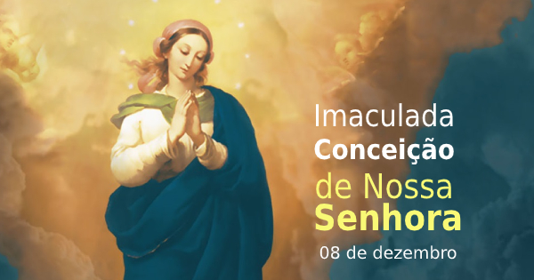 Dia de Nossa Senhora da Imaculada Conceição