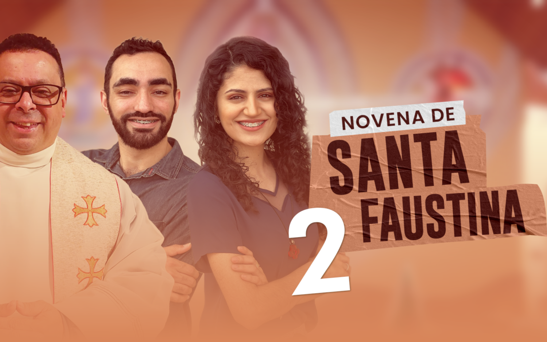 Segundo dia: Novena a Santa Faustina 2022