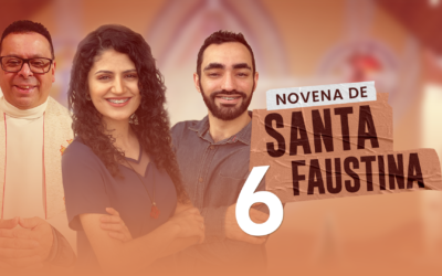 Sexto dia: Novena a Santa Faustina 2022