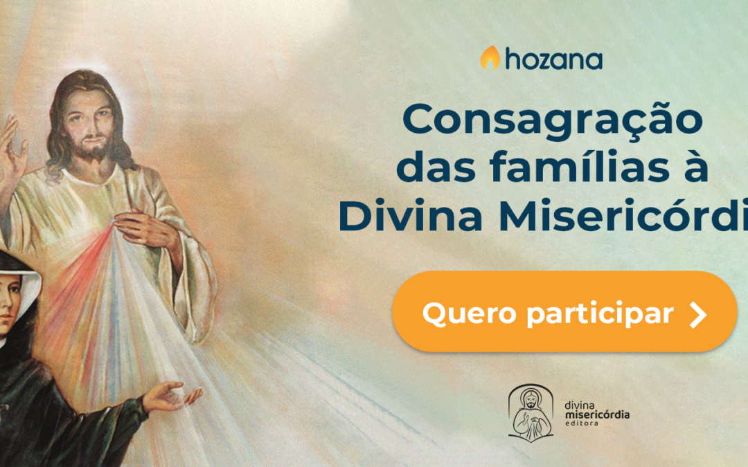 Participe da Consagração das famílias à Divina Misericórdia