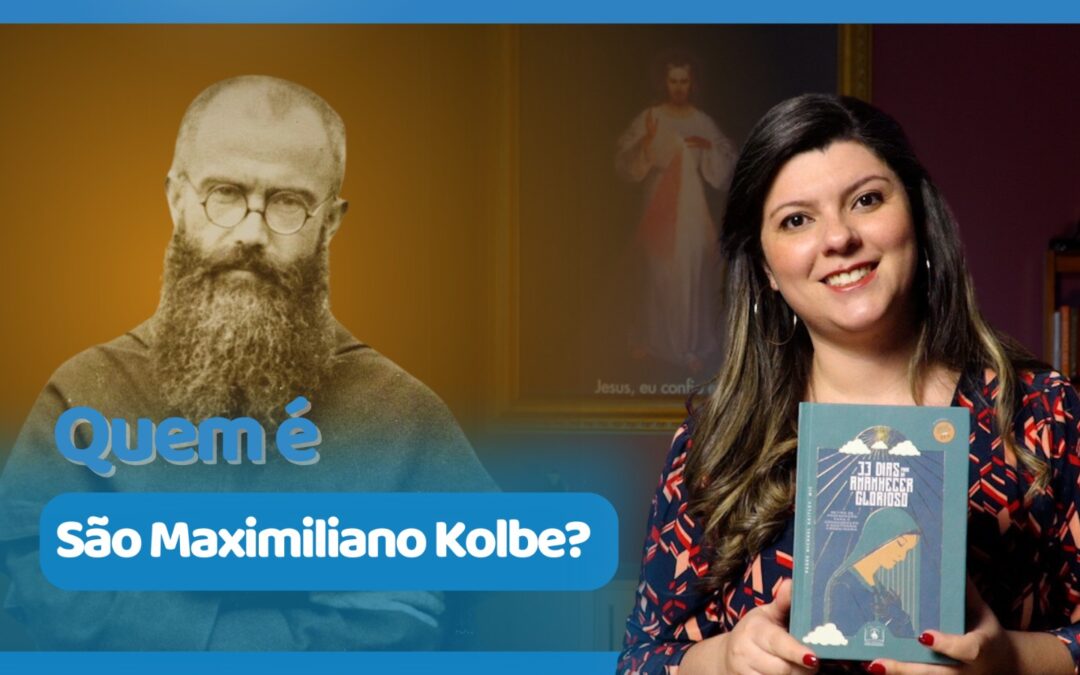 Quem é São Maximiliano Kolbe?