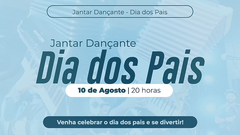 Jantar dançante dia dos pais 2024