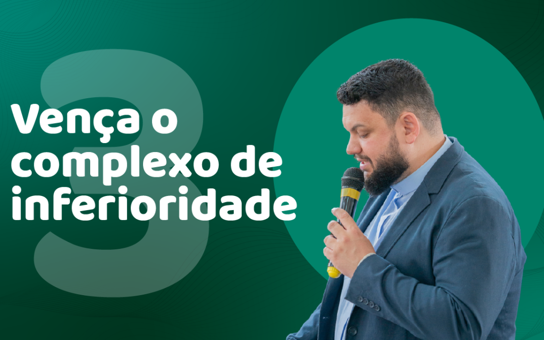 Vença o complexo de inferioridade