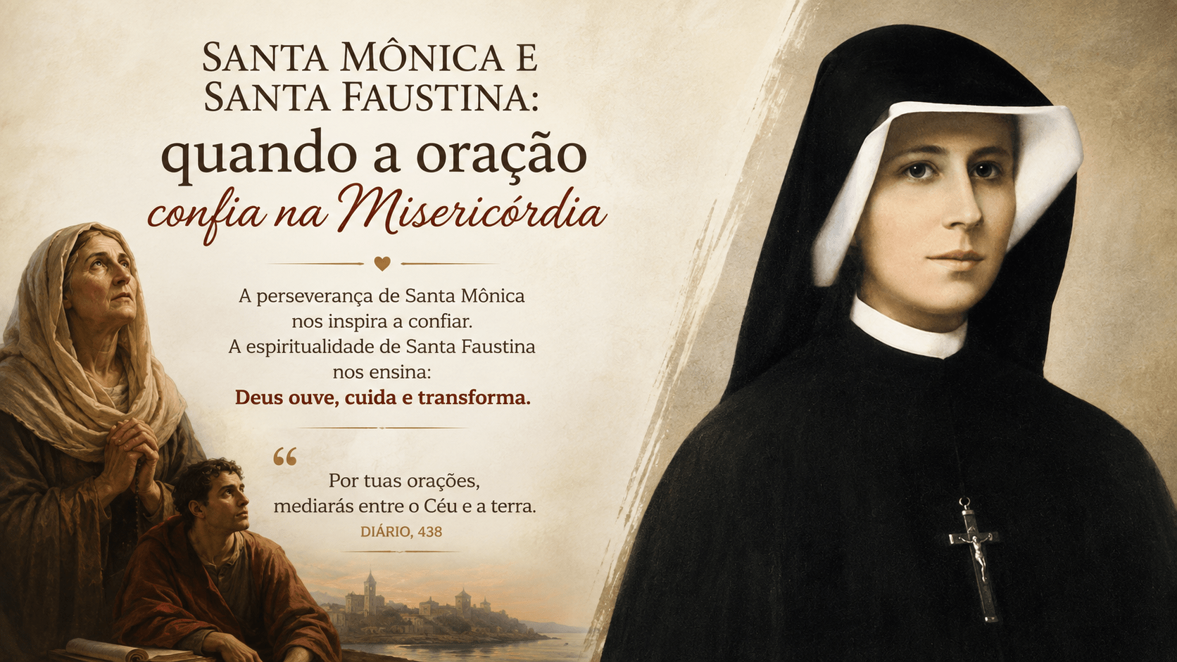 Santa Mônica e Santa Faustina: quando a oração confia na Misericórdia