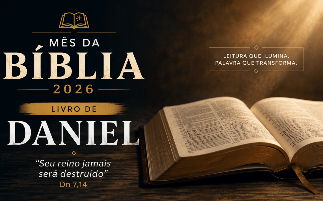 Mês da Bíblia 2026: conheça o Livro de Daniel