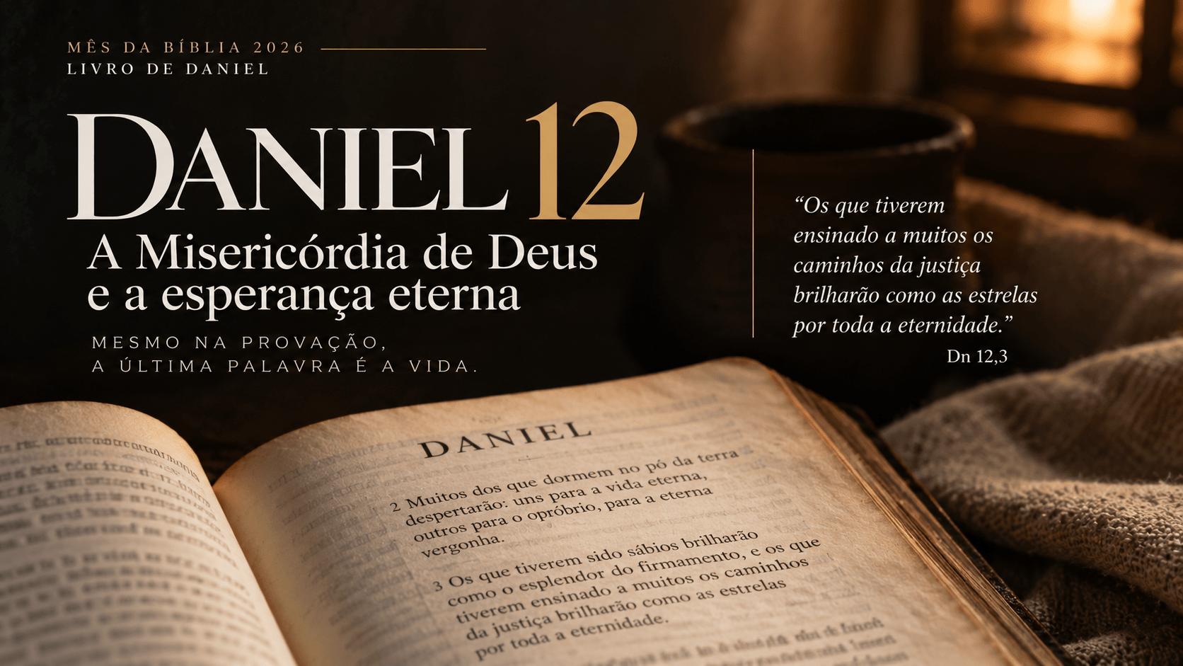 Daniel 12: a Misericórdia de Deus e a esperança eterna