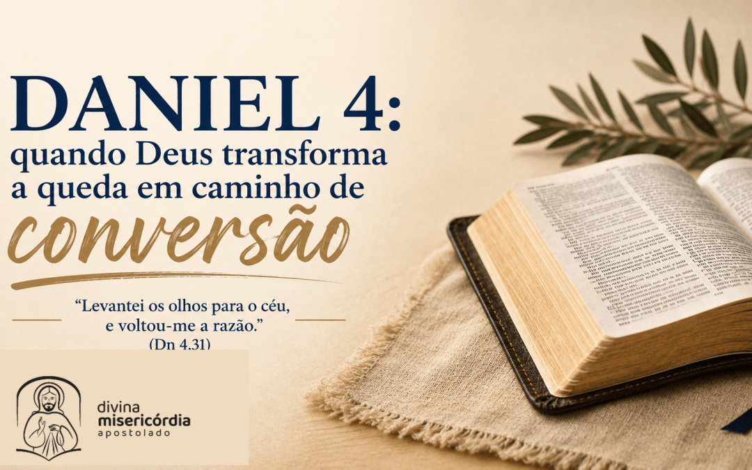 Daniel 4: quando a queda se torna caminho de conversão