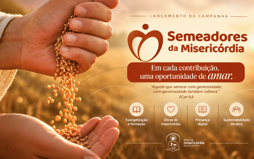 Semeadores da Misericórdia: participe desta obra de evangelização