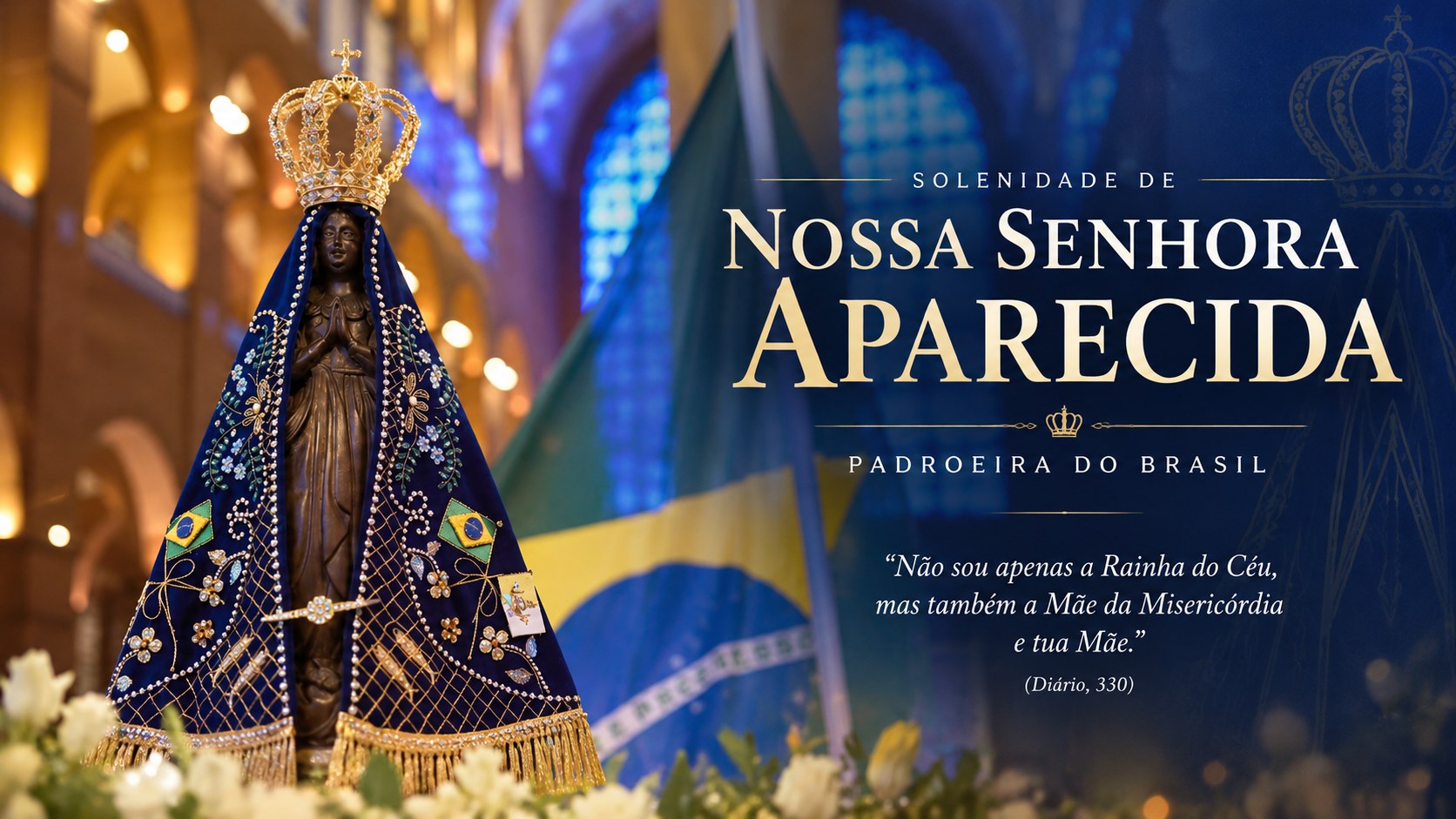 Nossa Senhora Aparecida: Mãe da Misericórdia e Padroeira do Brasil Nossa Senhora Aparecida: Mãe da Misericórdia e Padroeira do Brasil